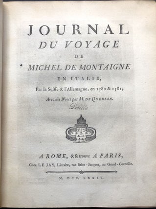 Journal du Voyage de Michel de Montaigne en Italie par la Suisse & l'Allemagne, en 1580 & 1581