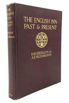 Item #H19760 The English Inn, Past and Present. Harold Donaldson Eberlein, A. E. Richardson