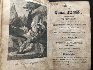 Sketches of Human Manners, delineated in stories intended to illustrate the characters, religion, and singular customs of the Inhabitants of different parts of the world