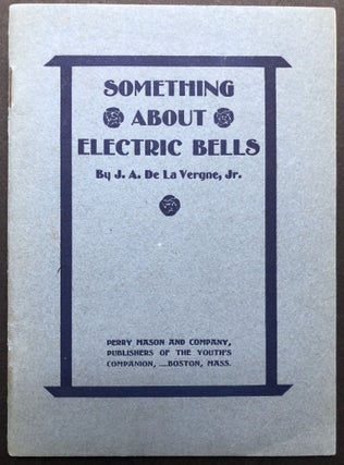 Item #H19857 Something About Electric Bells. J. A. De La Vergne