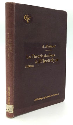 Item #H19858 La Théorie des ions et l'électrolyse. Auguste Hollard