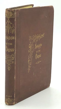 Item #H19988 The Shadow of a Cross, An Allegory -- Eugene Field's copy. Rev. W. Adams, Eugene...