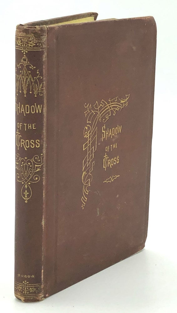 Item #H19988 The Shadow of a Cross, An Allegory -- Eugene Field's copy. Rev. W. Adams, Eugene Field interest.
