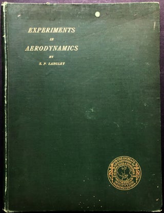 Item #H20013 Experiments in Aerodynamics. S. P. Langley, Samuel Pierpont