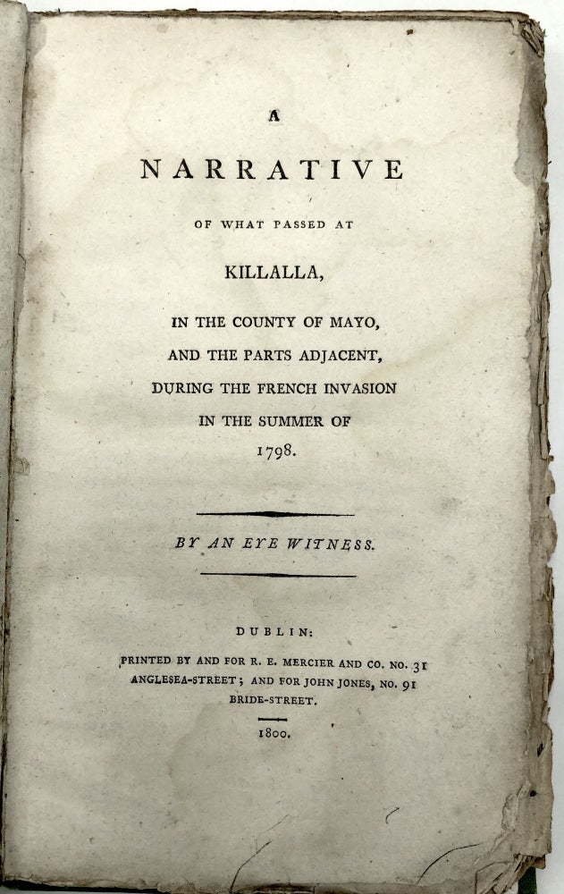 Item #H20024 A Narrative of What Passed at Killalla, in the County of Mayo, and the Parts Adjacent, During the French Invasion in the Summer of 1798. Joseph Stock.