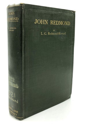 Item #H20144 John Redmond: The Man And The Demand - A Biographical Study In Irish Politics. L. G....