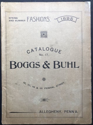 Item #H20330 Catalogue no. 17, Spring and Summer 1895: Fashions, Clothing, etc. Boggs, Allegheny...