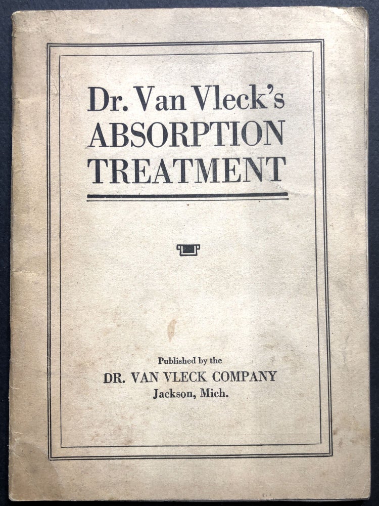Item #H20390 Dr. Van Vleck's Absorption Treatment. Quack medicine, Dr. Van Vleck Company.