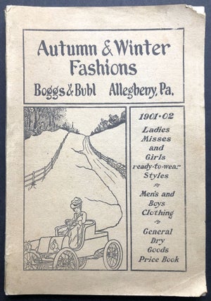 Item #H20401 Catalogue no. 30, Autumn & Winter Fashions, 1901-1902. Boggs, Allegheny PA Buhl
