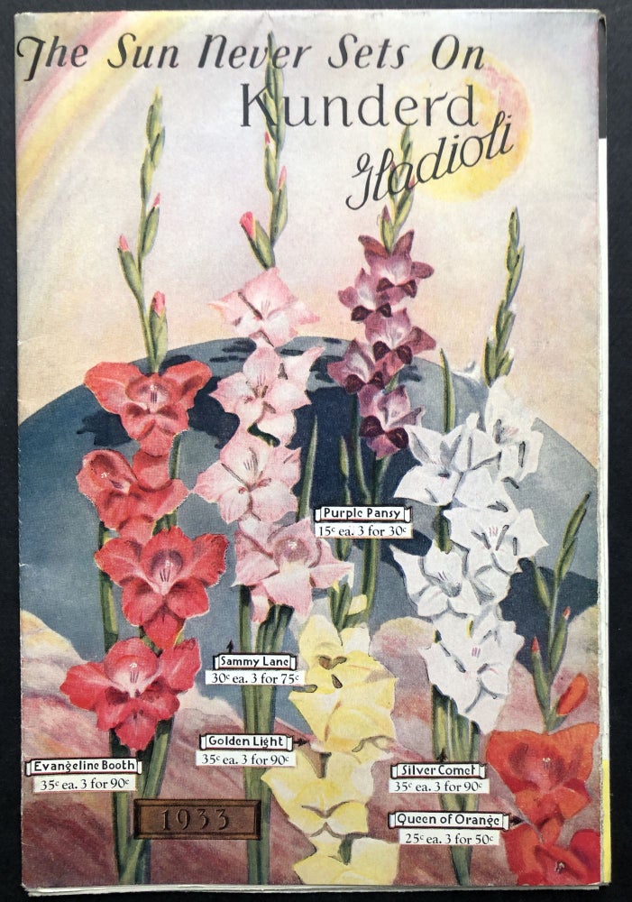 Item #H20536 "The Sun Never Sets on Kunderd Gladioli" 1933 large color poster flower catalog. Goshen A. E. Kunderd, IN.