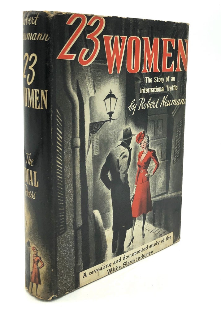Item #H20545 23 Women: the Story of an International Traffic. Robert Neumann.
