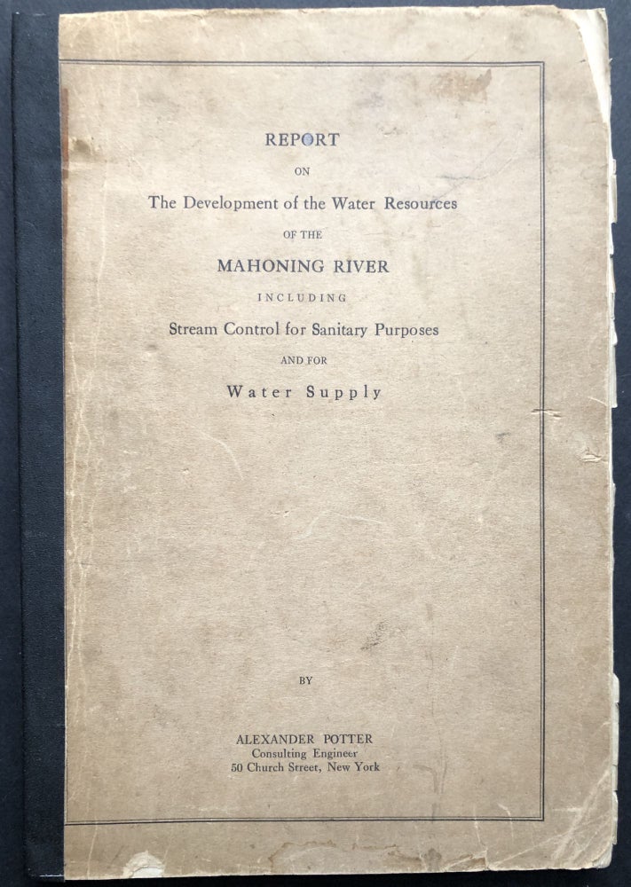 Item #H20589 Report on the Development of the Water Resources of the Mahoning River. Alexander Potter.