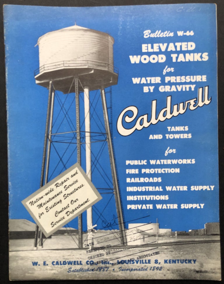 Item #H20591 Ca. 1945: Bulletin W-66: Elevated Wood Tanks for Water Pressure by Gravity. Louisville KY W. E. Caldwell Co.