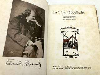 In the Spotlight, Personal Experiences of Elbert Hubbard on the American Stage