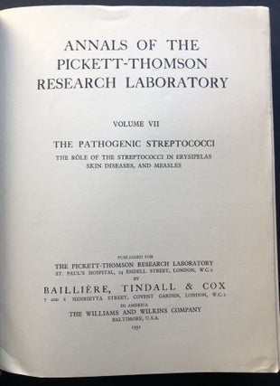 Annals of the Pickett-Thomson Research Laboratory, Volume VII: The Pathogenic Streptococci, the role of the streptococci in erysipelas skin diseases, and measles