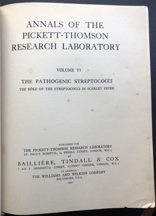 Annals of the Pickett-Thomson Research Laboratory, Volume VI: The Pathogenic Streptococci, the role of the streptococci in scarlet fever