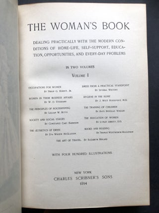 The Woman's Book. Dealing Practically with the Modern Conditions of Home-Life, Self-Support, Education, Opportunities, and Every-Day Problems, 2 volumes