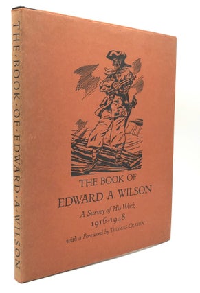 Item #H20748 The Book of Edward A. Wilson, a Survey of his Work, 1916-1948. Edward A. Wilson,...