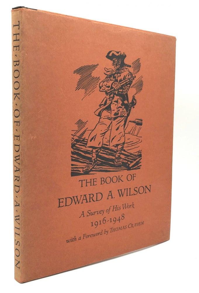 Item #H20748 The Book of Edward A. Wilson, a Survey of his Work, 1916-1948. Edward A. Wilson, fwd. Thomas Craven Norman Kent.