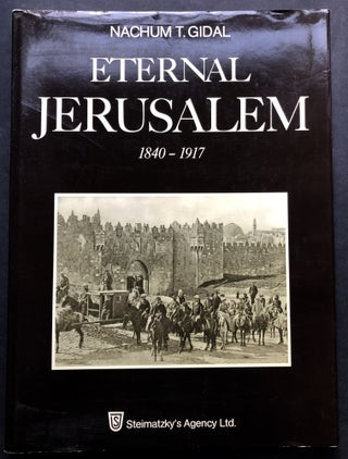 Item #H20749 Eternal Jerusalem 1840-1917. Nachum T. Gidal