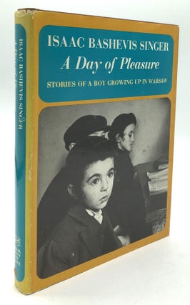 Item #H20815 Day of Pleasure, Stories of a Boy Growing Up in Warsaw - signed by Vishniac. Isaac...