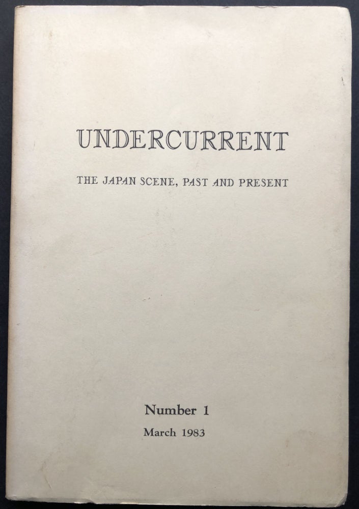 Item #H20974 Undercurrent, the Japan Scene, Past and Present, Number 1, March 1983. Kamikawa Rikuzo, eds.