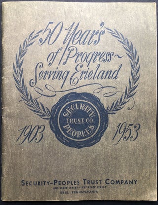 Item #H20994 50 Years [or Year's] of Progress Serving Erieland, 1903-1953, Security Peoples Trust...