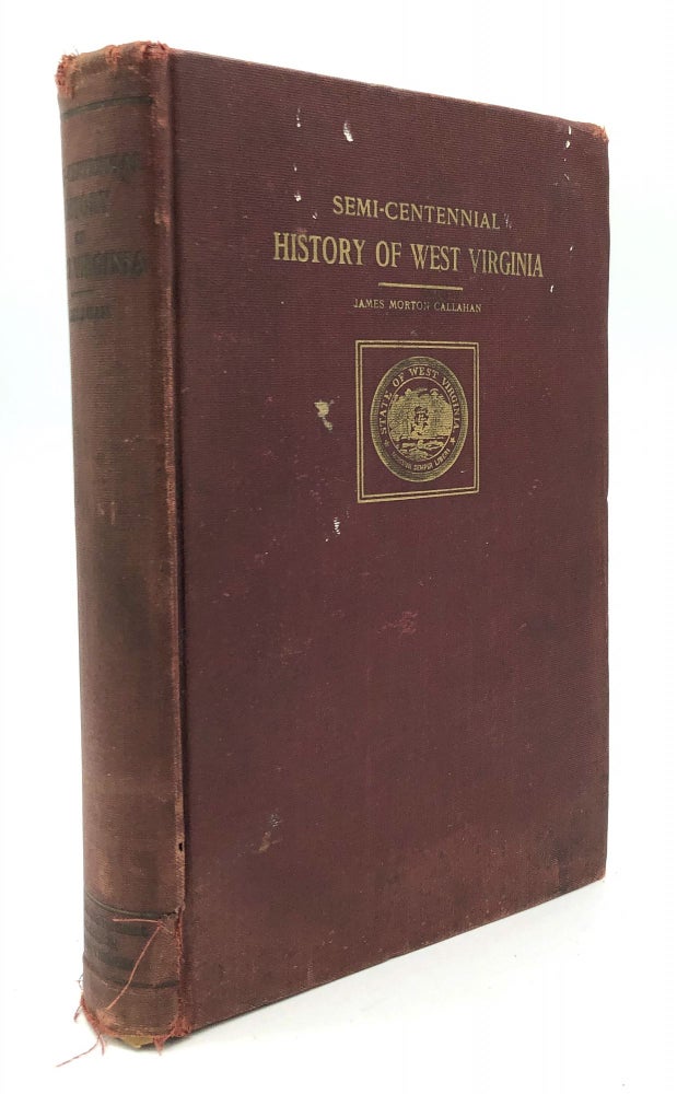Item #H20995 Semi-Centennial History of West Virginia. James Morton Callahan.