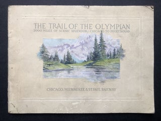 Item #H21066 The Trail of the Olympian: Two Thousand Miles of Scenic Splendor -- Chicago to...