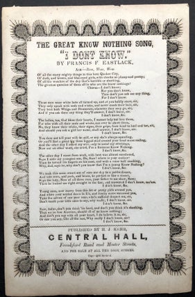 Item #H21093 American Song Sheet: THE GREAT KNOW NOTHING SONG, "I Don't Know." Air -- Bow, Wow,...