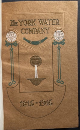 The York (Pennsylvania) Water Company, 1816-1916 -- author's own copy