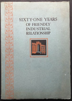 Item #H21192 Sixty-One Years of Friendly Industrial Relationship, celebrated in Connection with...