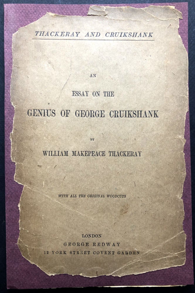 Item #H21213 An Essay on the Genius of George Cruikshank. Reprinted verbatim from the "Westminster Review" -- edited with a Prefatory Note on Thackeray as an Artist and Art-Critic by W. E. Church. William Makepeace Thackeray, W. E. Church.