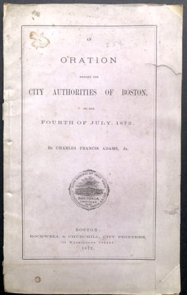 Item #H21243 An Oration Before the City Authorities of Boston, on the Fourth of July, 1872....