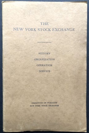 Item #H21244 The New York Stock Exchange; History, Organization, Operation, Service