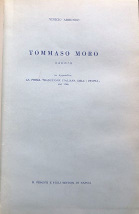 Tommaso Moro, Saggio...in Appendice: La Prima Traduzione Italiana Dell' "Utopia" del 1548 [Re Thomas More]