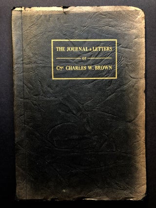 Item #H21574 The Journal & Letters of Capt. Charles W. Brown 1876-1884. Charles W. Brown