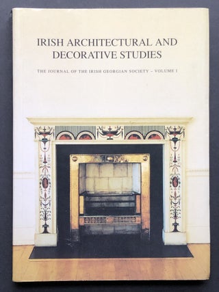 Item #H21616 Irish Architectural and Decorative Studies, Vol. I, 1998. Irish Georgian Society