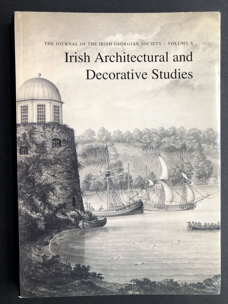 Item #H21626 Irish Architectural and Decorative Studies, Vol. X, 2007. Irish Georgian Society.