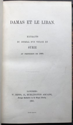 Damas et Le Liban: Extraits Du Jornal D'un Voyage En Syrie Au Printemps De 1860 -- with letter from publisher