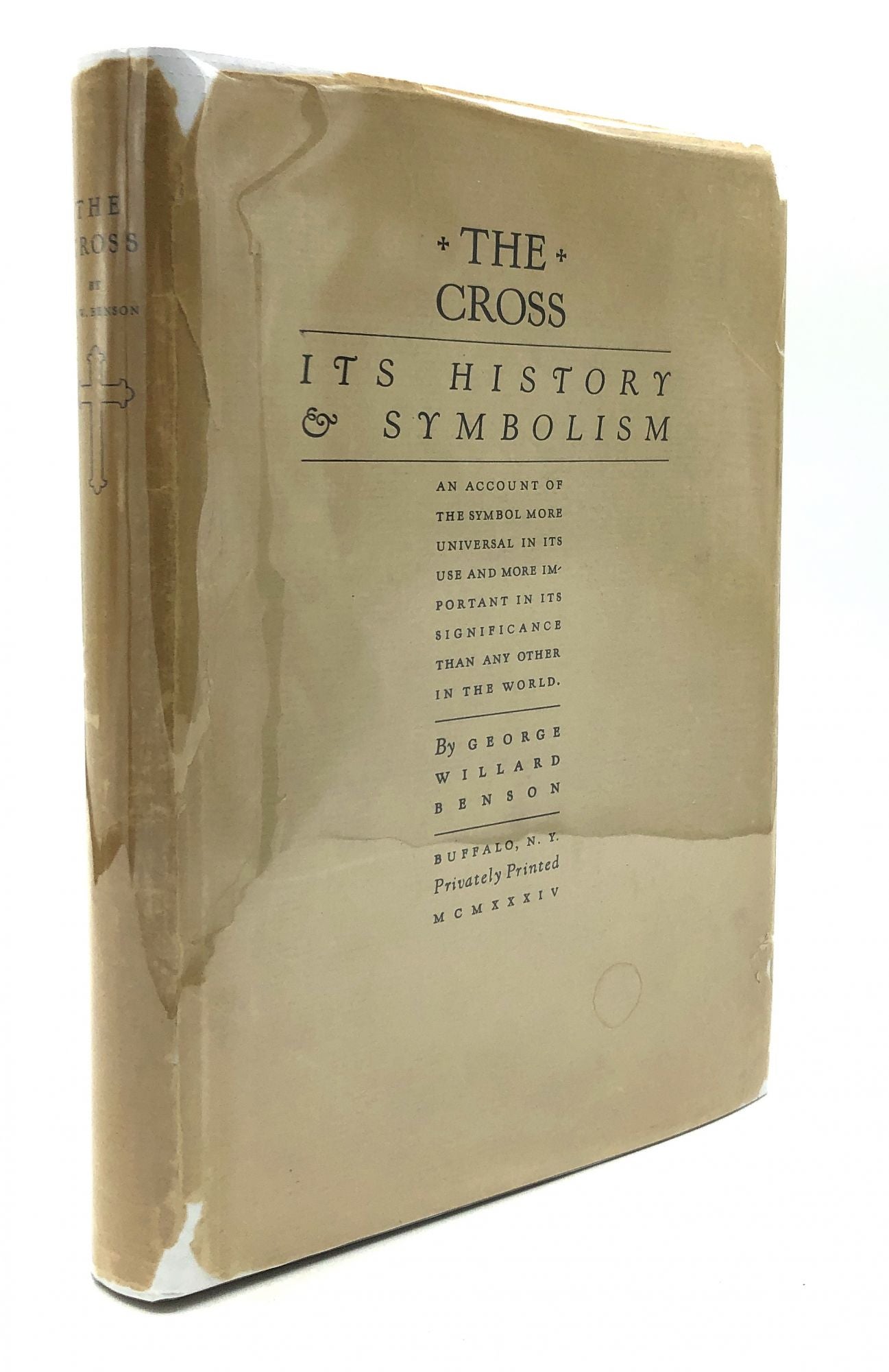 The Cross: Its History & Symbolism--An Account of the Symbol More
