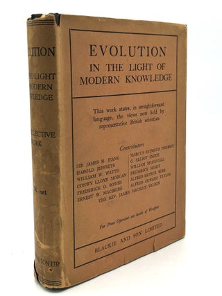 Item #H21940 Evolution in the Light of Modern Knowledge, a Collective Work. Sir James Jeans, G....