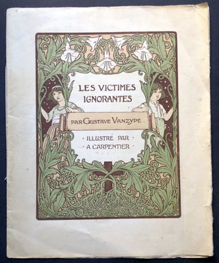 Item #H22100 Les Victimes Ignorantes, ilustrée A. Carpentier. Gustave Vanzype, A. Carpentier,...