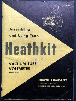Item #H22275 Assembling and Using Your...Heathkit Vacuum Tube Voltmeter Model V-7A (1957). Heath...
