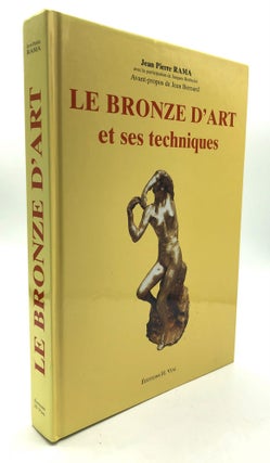 Item #H22298 Le Bronze D'Art et ses techniques. Jean Pierre Rama