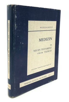 Item #H22379 Die Medizin im neuen Testament und im Talmud. Wilhelm Ebstein