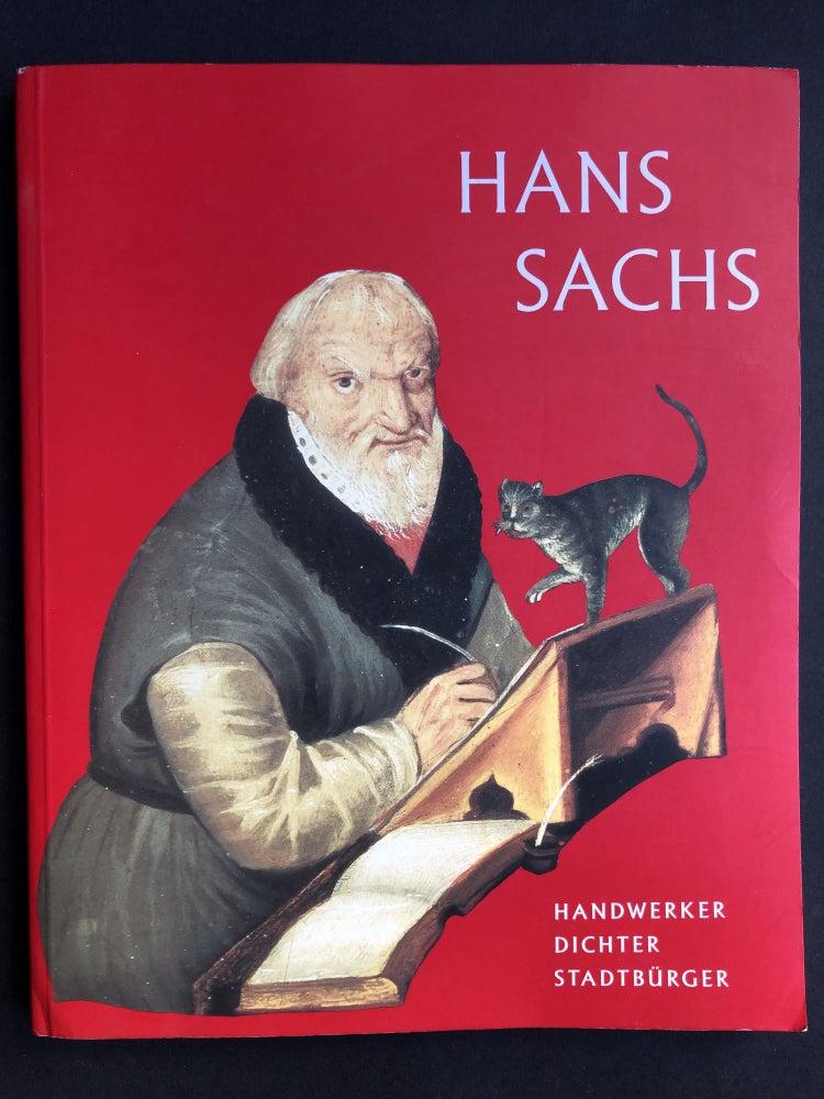 Item #H22397 Handwerker, Dichter, Stadtbürger: 500 Jahre Hans Sachs. Ausstellung in der Bibliotheca Augusta vom 19. November 1994 bis 29. Januar 1995. Hans Sachs.