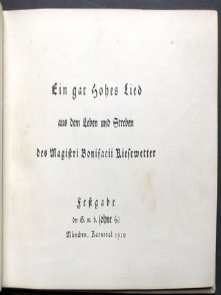 "Herzblättchens Zeitvertreib" ein Almanach fur frohe Stunden: Ein gar hohen Lied aus d. Leben u. Streben d. Magistri Bonifacii Kiesewetter ; Festgabe d. G.m.b.H. (ohne H.) München Karneval 1910