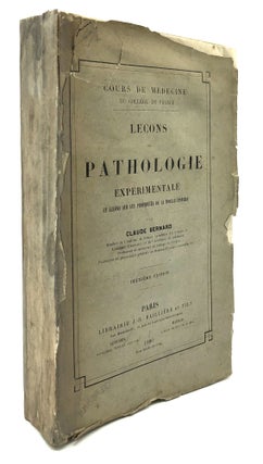 Item #H22504 Lecons De Pathologie Experimentale et Le Lecons Sur Les Proprietes De La Moelle...