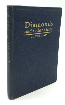 Item #H22628 Diamonds and other Gems -- inscribed. J. C. Fergusson